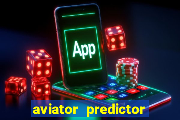 aviator predictor v4.0 download